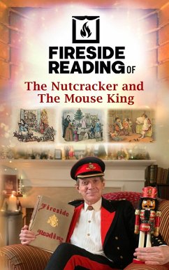 Fireside Reading of The Nutcracker and The Mouse King (eBook, ePUB) - T. A. Hoffmann, E.