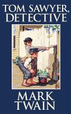 Tom Sawyer, Detective (eBook, ePUB) Tom Sawyer, Detective (eBook, ePUB)