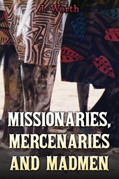 Cover Missionaries, Mercenaries and Madmen (eBook, ePUB)
