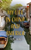 My Life in China and America (eBook, ePUB)