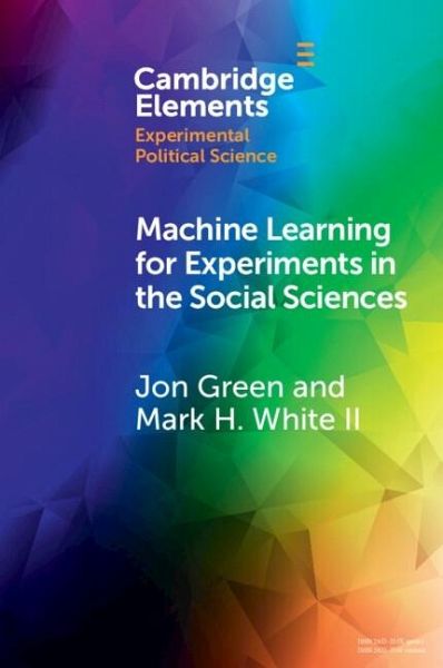 Machine Learning for Experiments in the Social Sciences (eBook, ePUB) Machine Learning for Experiments in the Social Sciences (eBook, ePUB)
