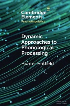 Dynamic Approaches to Phonological Processing (eBook, PDF) - Hatfield, Hunter