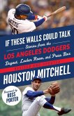 If These Walls Could Talk: Los Angeles Dodgers (eBook, PDF)
