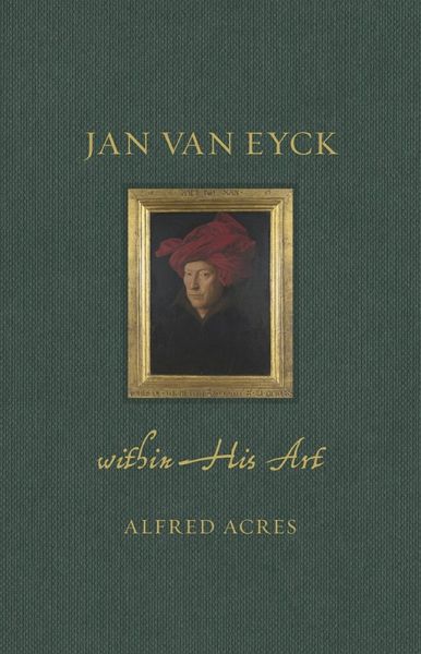 Jan van Eyck within His Art (eBook, ePUB)