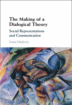 Making of a Dialogical Theory (eBook, PDF) - Markova, Ivana