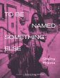 To Be Named Something Else (eBook, PDF) - Bild 1