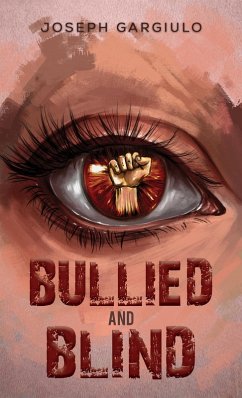 Bullied and Blind (eBook, ePUB) - Gargiulo, Joseph