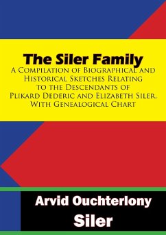 Siler Family: A Compilation of Biographical and Historical Sketches (eBook, ePUB) - Siler, Arvid Ouchterlony