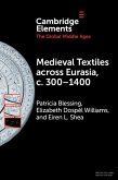 Medieval Textiles across Eurasia, c. 300-1400 (eBook, PDF)