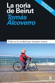 La noria de Beirut (eBook, ePUB) La noria de Beirut (eBook, ePUB)