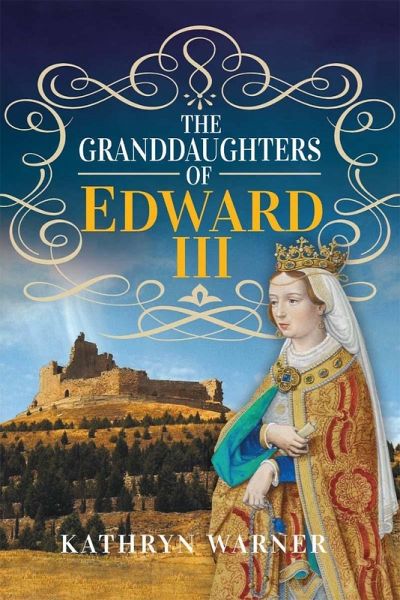 Granddaughters of Edward III (eBook, ePUB) Granddaughters of Edward III (eBook, ePUB)
