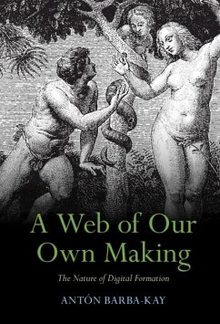 Web of Our Own Making (eBook, ePUB) - Barba-Kay, Anton