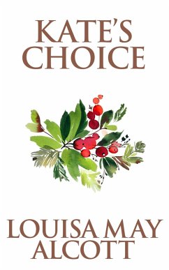 Kate's Choice (eBook, ePUB) - May Alcott, Louisa