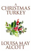 A Christmas Turkey (eBook, ePUB) A Christmas Turkey (eBook, ePUB)