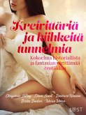 Kreivittäriä ja kiihkeitä tunnelmia: Kokoelma historiallista ja fantasian värittämää erotiikkaa (eBook, ePUB) Kreivittäriä ja kiihkeitä tunnelmia: Kokoelma historiallista ja fantasian värittämää erotiikkaa (eBook, ePUB)