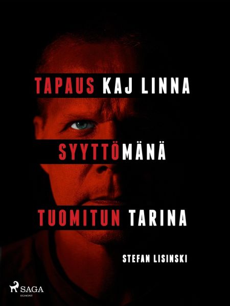 Tapaus Kaj Linna - Syyttömänä tuomitun tarina (eBook, ePUB) Tapaus Kaj Linna - Syyttömänä tuomitun tarina (eBook, ePUB)