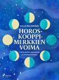 Horoskooppimerkkien voima: tähtimerkit elämässä ja ihmissuhteissa (eBook, ePUB)