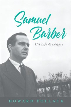 Samuel Barber (eBook, ePUB) - Howard Pollack, Pollack