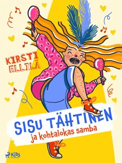 Sisu Tähtinen ja kohtalokas samba (eBook, ePUB) - Ellilä, Kirsti