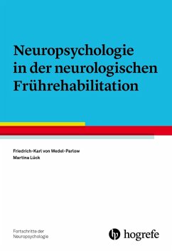 Neuropsychologie in der neurologischen Frührehabilitation (eBook, PDF) - Wedel-Parlow, Friedrich-Karl von; Lück, Martina
