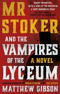Mr Stoker and the Vampires of the Lyceum (eBook, ePUB) - Gibson, Matthew