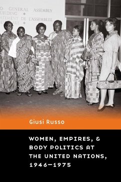 Women, Empires, and Body Politics at the United Nations, 1946-1975 (eBook, PDF) - Russo, Giusi