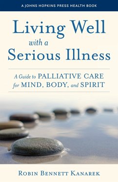 Living Well with a Serious Illness (eBook, ePUB) - Kanarek, Robin Bennett