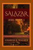 Salazar: A Dystopian Fantasy (2121, #1) (eBook, ePUB)