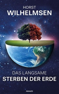 Das langsame Sterben der Erde (eBook, ePUB) - Wilhelmsen, Horst