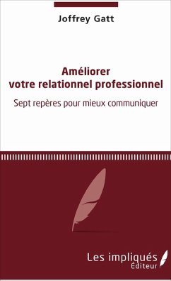 Ameliorer votre relationnel professionnel (eBook, PDF) - Gatt