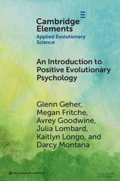 Introduction to Positive Evolutionary Psychology (eBook, PDF) - Geher, Glenn; Fritche, Megan; Goodwine, Avrey; Lombard, Julia; Longo, Kaitlyn; Montana, Darcy