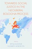 Towards Social Justice in the Neoliberal Bologna Process (eBook, ePUB)