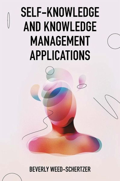Self-Knowledge and Knowledge Management Applications (eBook, ePUB) Self-Knowledge and Knowledge Management Applications (eBook, ePUB)
