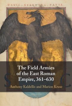 Field Armies of the East Roman Empire, 361-630 (eBook, ePUB) - Kaldellis, Anthony; Kruse, Marion