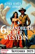 6 Brandheiße Super Western September... - Bild 1
