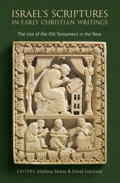 Israel's Scriptures in Early Christian Writings (eBook, ePUB)