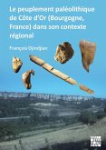 Le peuplement paleolithique de Cote d'Or (Bourgogne, France) dans son contexte regional (eBook, PDF)