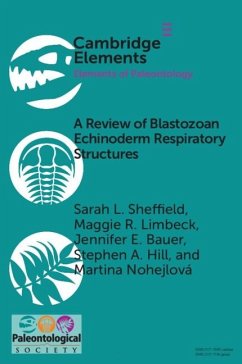 Review of Blastozoan Echinoderm Respiratory Structures (eBook, ePUB) - Sheffield, Sarah L.; Limbeck, Maggie R.; Bauer, Jennifer E.; Hill, Stephen A.; Nohejlova, Martina