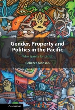 Gender, Property and Politics in the Pacific (eBook, PDF) - Monson, Rebecca
