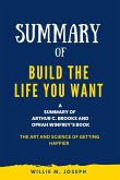 Summary of Build the Life You Want By Arthur C. Brooks and Oprah Winfrey: The Art and Science of Getting Happier (eBook, ePUB)