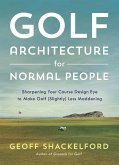 Golf Architecture for Normal People (eBook, ePUB) Golf Architecture for Normal People (eBook, ePUB)
