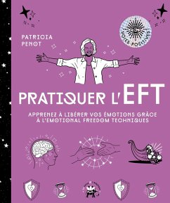 Pratiquer l'EFT (eBook, ePUB) - Penot, Patricia Pratiquer l'EFT (eBook, ePUB) - Penot, Patricia