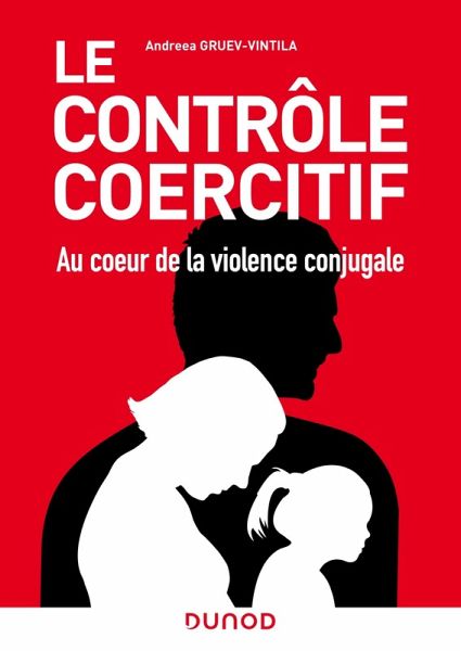 Le contrôle coercitif : au coeur de la violence conjugale (eBook, ePUB) Le contrôle coercitif : au coeur de la violence conjugale (eBook, ePUB)