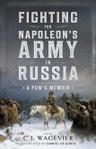 Fighting for Napoleon's Army in Russia (eBook, ePUB)