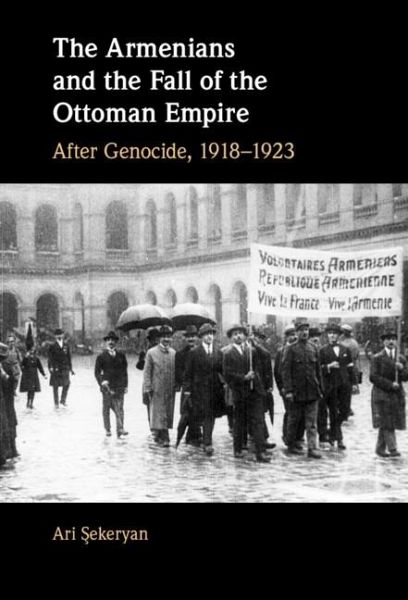 Armenians and the Fall of the Ottoman Empire (eBook, PDF) Armenians and the Fall of the Ottoman Empire (eBook, PDF)