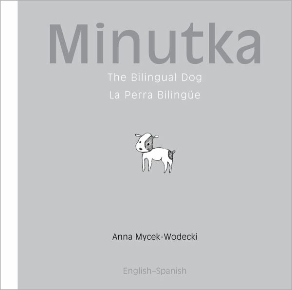 Minutka: The Bilingual Dog (Spanish-English) (eBook, PDF)