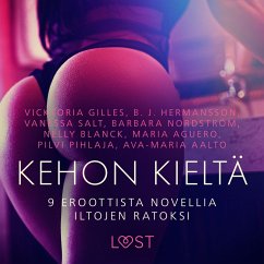 Kehon kieltä: 9 eroottista novellia iltojen ratoksi (MP3-Download) - Aalto, Ava-Maria; Pihlaja, Pilvi; Aguero, Maria; Blanck, Nelly; Nordström, Barbara; Salt, Vanessa; Hermansson, B. J.; Gilles, Vicktoria