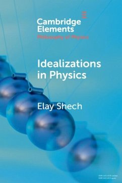 Idealizations in Physics (eBook, PDF) - Shech, Elay Idealizations in Physics (eBook, PDF) - Shech, Elay