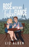 Rosé with My Fake Fiancé (Aged Like Fine Wine, #1) (eBook, ePUB)