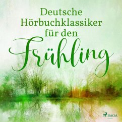 Deutsche Hörbuchklassiker für den Frühling (MP3-Download) - Storm, Theodor; Fontane, Theodor; Keller, Gottfried; Kleist, Heinrich von